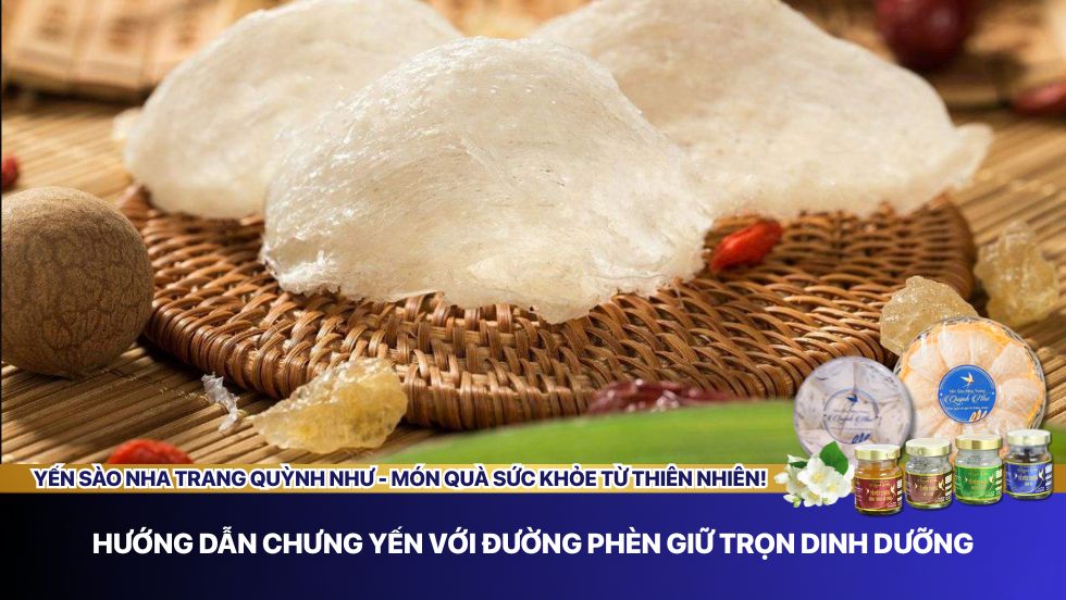 Hướng dẫn chưng yến với đường phèn