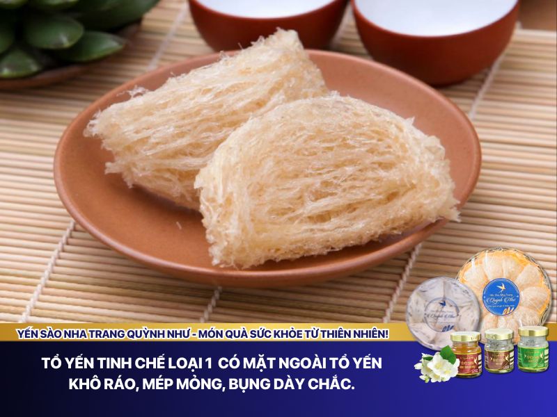 Đặc điểm nhận biết yến tinh chế loại 1