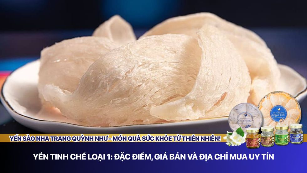 Yến tinh chế loại 1